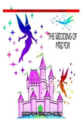 The Wedding Of Mrs Fox by Grimm Brothers