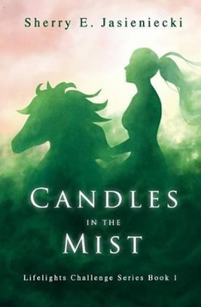 Candles in the Mist by Sherry E Jasieniecki