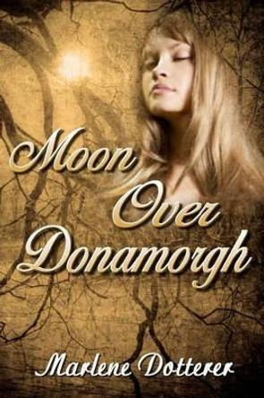 Moon Over Donamorgh Marlene Dotterer 9781481030397