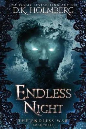 Endless Night D K Holmberg 9781539683353