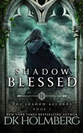 Shadow Blessed D K Holmberg 9781539738077