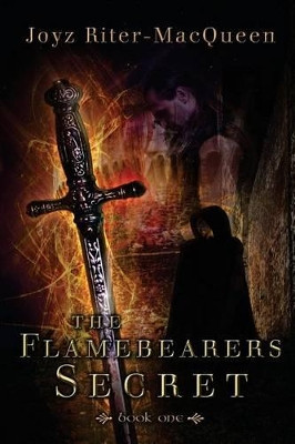 The Flamebearers Secret by Joyz Riter Macqueen