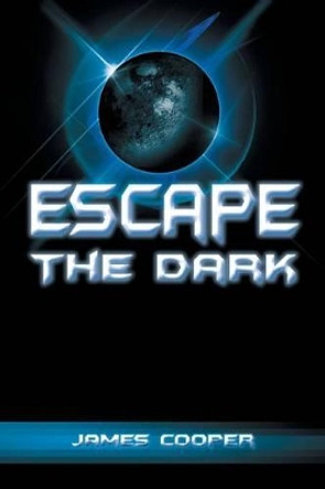 Escape the Dark Senior Lecturer in History James Cooper (Lambton College) 9781493146642