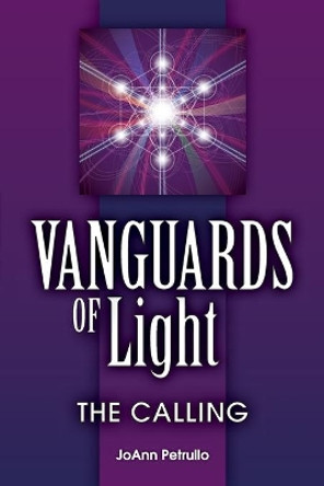 Vanguards of Light: The Calling Joann Petrullo 9780996359207