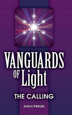 Vanguards of Light: The Calling Joann Petrullo 9780996359214