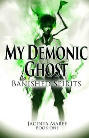 My Demonic Ghost #1 by Jacinta Maree MS