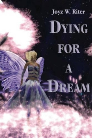 Dying For A Dream Joyz W Riter 9781484887738