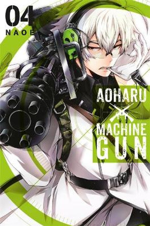 Aoharu X Machinegun, Vol. 4 Naoe 9780316435666