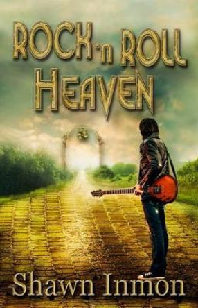 Rock 'n Roll Heaven Shawn Inmon 9781497467262