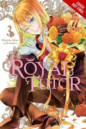 The Royal Tutor, Vol. 3 Higasa Akai 9780316441001