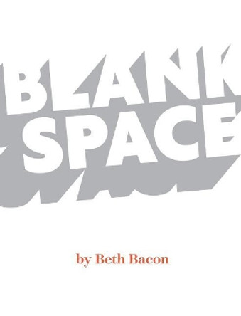 Blank Space Beth Bacon 9780999432433