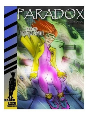 Paradox: Book one: The Timesmith Matt Lao 9781491268292