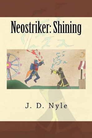 Neostriker: Shining J D Nyle 9781530392742
