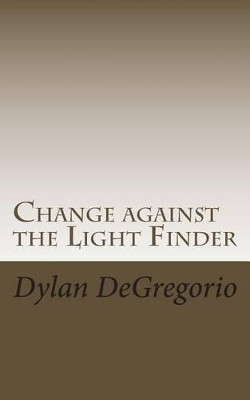 Change against the Light Finder by Dylan T DeGregorio