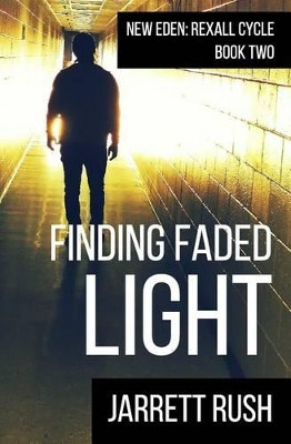 Finding Faded Light by Jarrett Rush