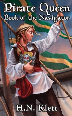 Pirate Queen: Book of the Navigator H N Klett 9780997969917