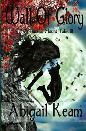 Wall Of Glory by Abigail Keam