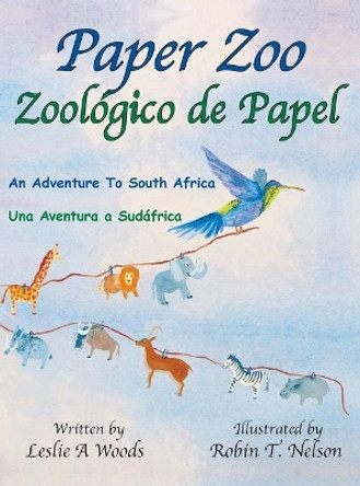Paper Zoo / Zoologico de Papel: An Adventure to South Africa / Una Aventura a Sudafrica Leslie Woods 9780999498507