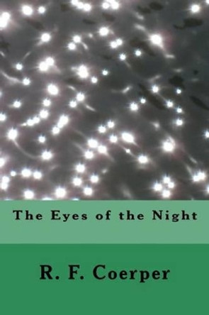 The Eyes of the Night R F Coerper 9781481074063