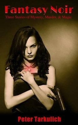 Fantasy Noir by Peter Tarkulich