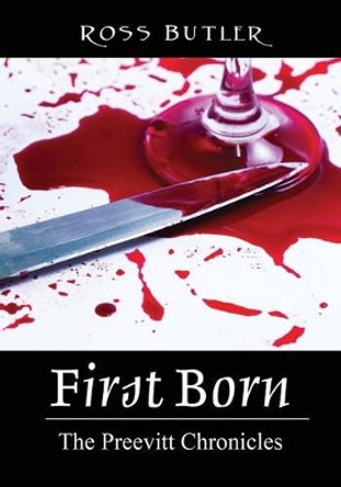 First Born: The Preevitt Chronicles Ross Butler 9781478771722