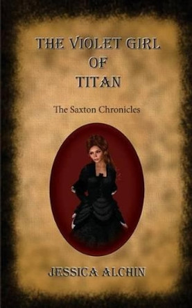 The Violet Girl of Titan Jessica Alchin 9781491289570