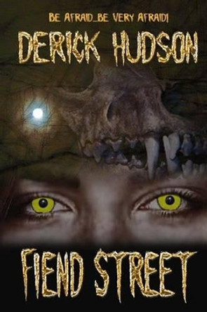 Fiend Street by Derick Hudson