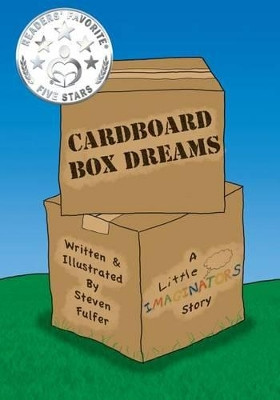 Cardboard Box Dreams by Steven Fulfer