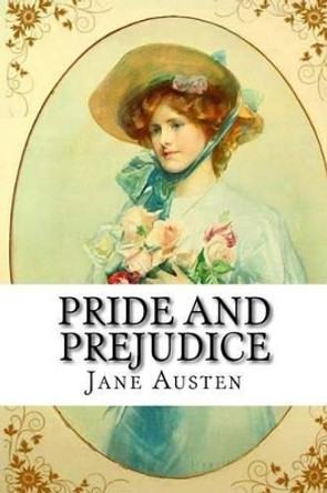 Pride and Prejudice Jane Austen Jane Austen 9781537747453