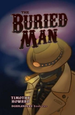 The Buried Man by Timothy Howard