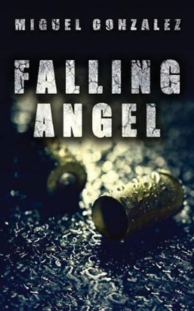 Falling Angel Miguel Gonzalez 9781478775690