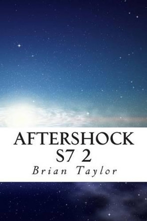 Aftershock S7 2 Brian P Taylor 9781482071153