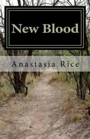 New Blood: A Werewolf Story Anastasia Rice 9781537757339