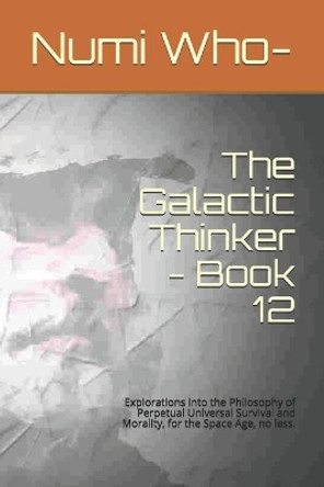 The Galactic Thinker - Book 12 by Numi Who-