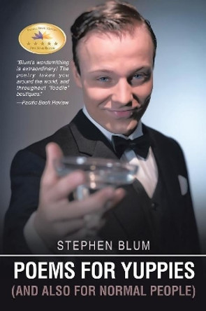 Poems for Yuppies (and Also for Normal People) Stephen Blum 9781514450802