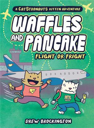 Waffles and Pancake: Flight or Fright: Flight or Fright Drew Brockington 9780316500449