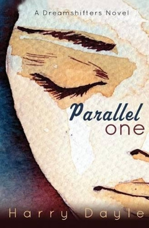 Parallel One Harry Dayle 9781484969373