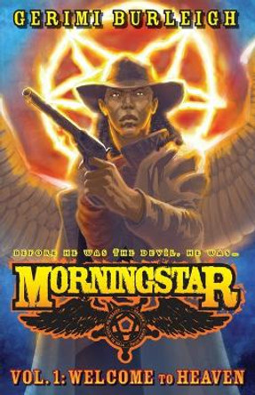 Morningstar Vol. 1: Welcome to Heaven Gerimi Burleigh 9781539561675