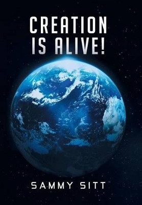 Creation Is Alive! Sammy Sitt 9781514456439