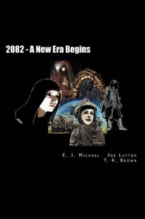 2082 - The New Age Era Begun by Joe Lutton