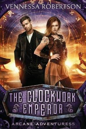 The Clockwork Emperor Vennessa Robertson 9780999572412