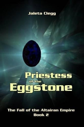 Priestess of the Eggstone Jaleta Clegg 9781539770169