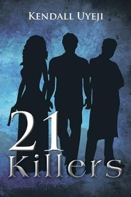 21 Killers Kendall Uyeji 9781483613550