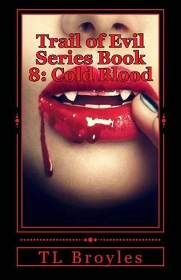 Trail of Evil Series Book 8 by Tl Broyles