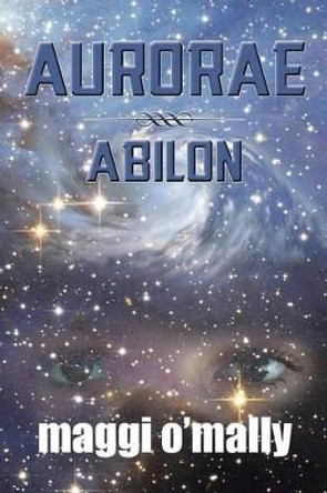 Aurorae: Abilon Maggi O'Mally 9781493199785
