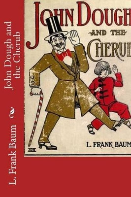 John Dough and the Cherub by L Frank Baum
