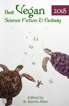 Best Vegan Science Fiction & Fantasy 2018 by B Morris Allen