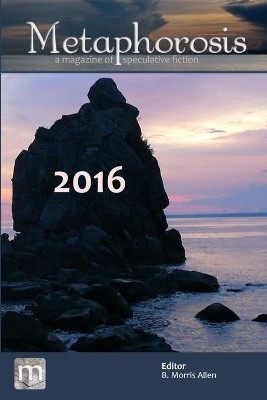 Metaphorosis 2016 by Metaphorosis Magazine