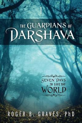 The Guardians of DarShava by Roger B Graves, PhD