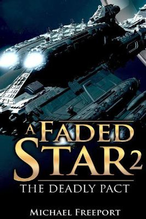 A Faded Star 2: The Deadly Pact Michael Freeport 9781720264590